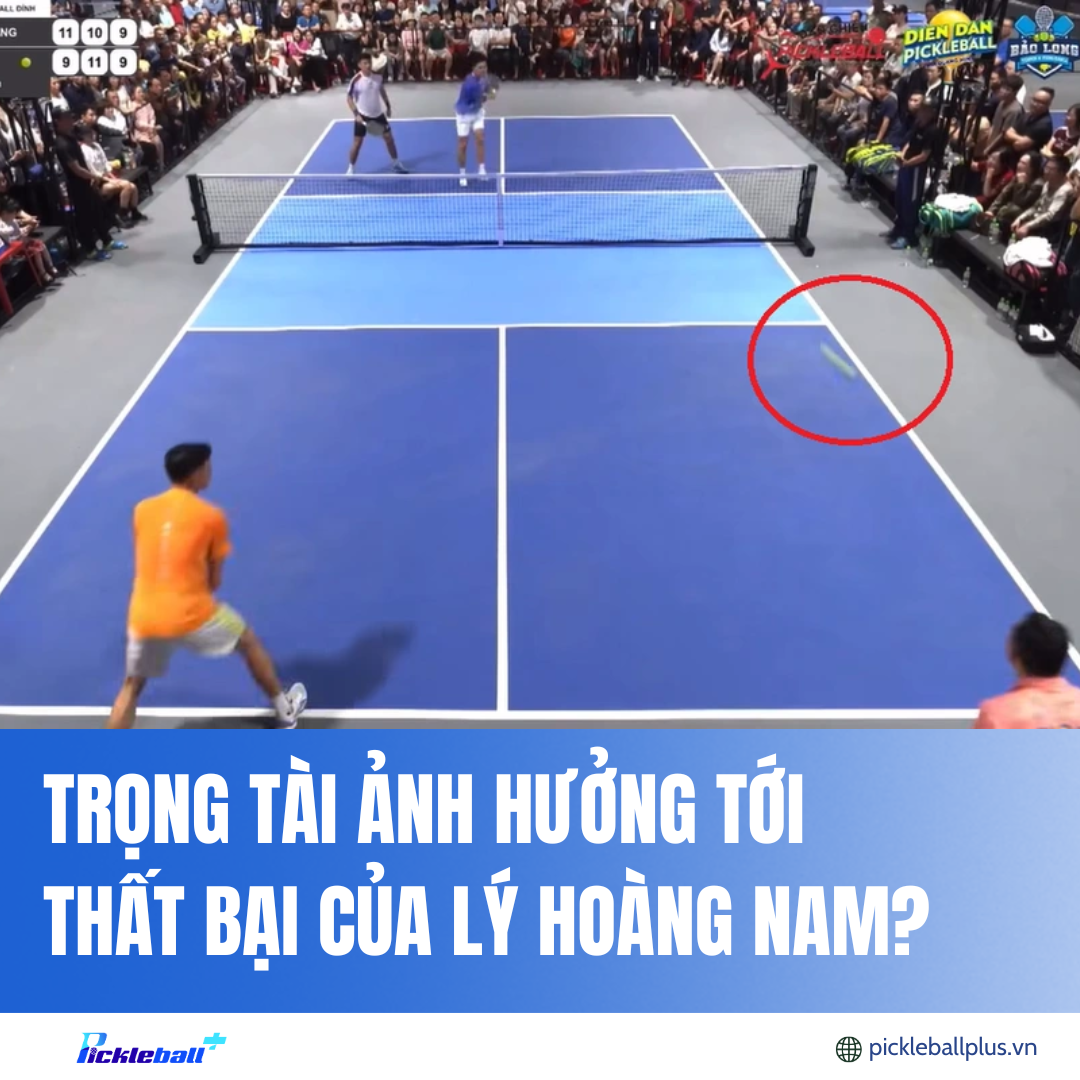 Tình huống gây tranh cãi trong trận Pickleball giữa Lý Hoàng Nam – Trịnh Linh Giang